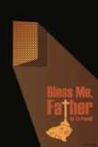 BLESS ME, FATHER